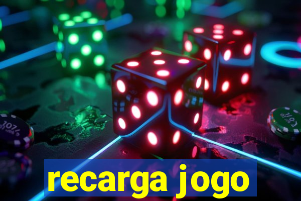 recarga jogo